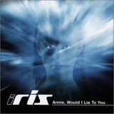 Iris - Annie, Would I Lie To You? (Children Within Bunker Mix)